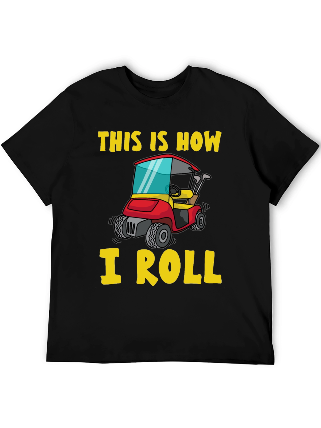 This Is How I Roll Funny Golf Cart T-Shirt