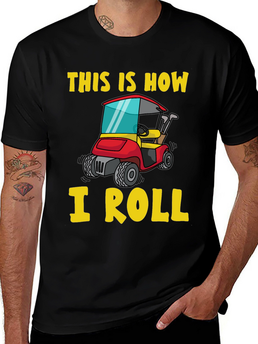 This Is How I Roll Funny Golf Cart T-Shirt