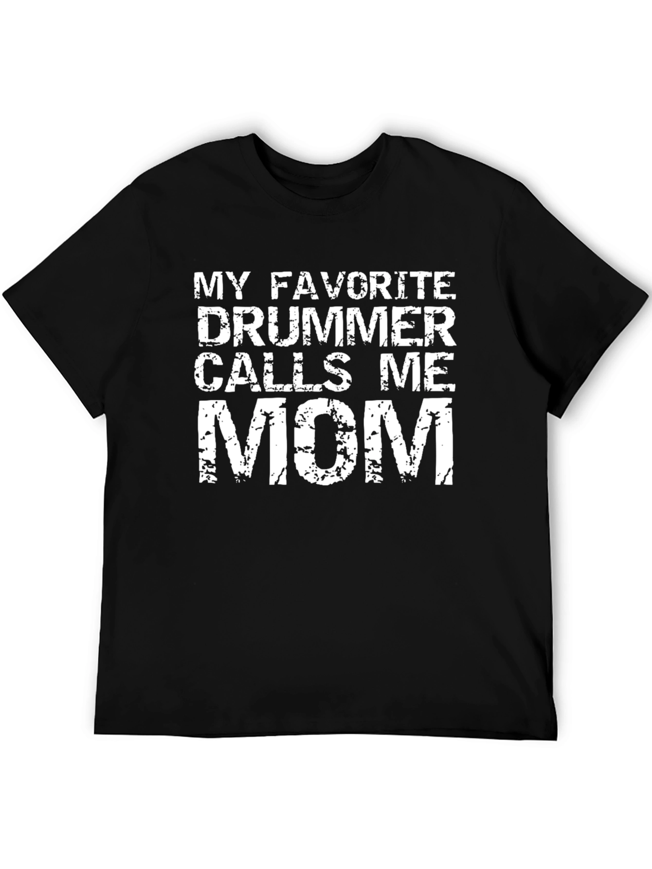 My Favorite Drummer Calls Me Mom T-Shirt