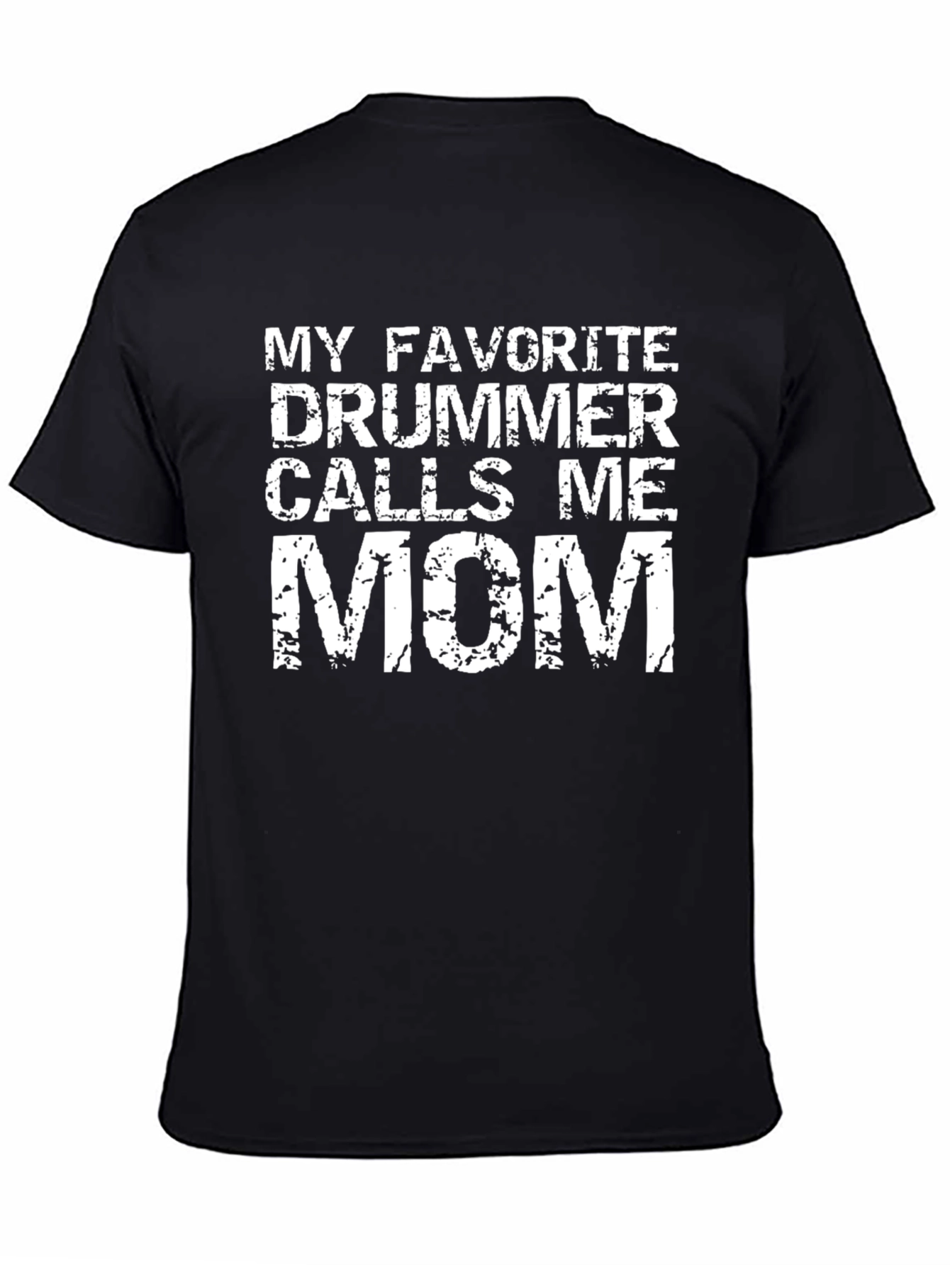 My Favorite Drummer Calls Me Mom T-Shirt