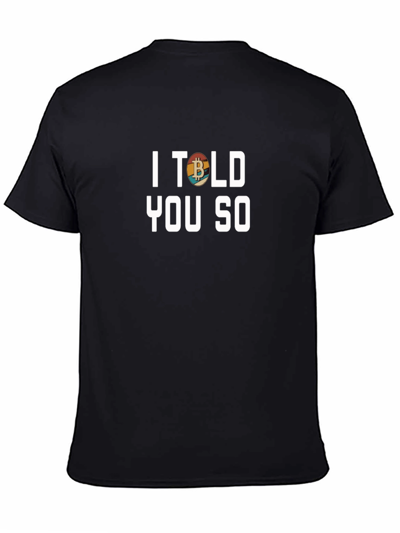 Bitcoin Crypto I Told You So Black T-Shirt