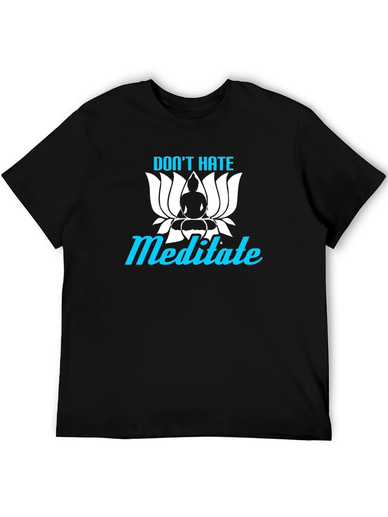 Dont Hate Meditate T-Shirt Yoga Zen Black Tee