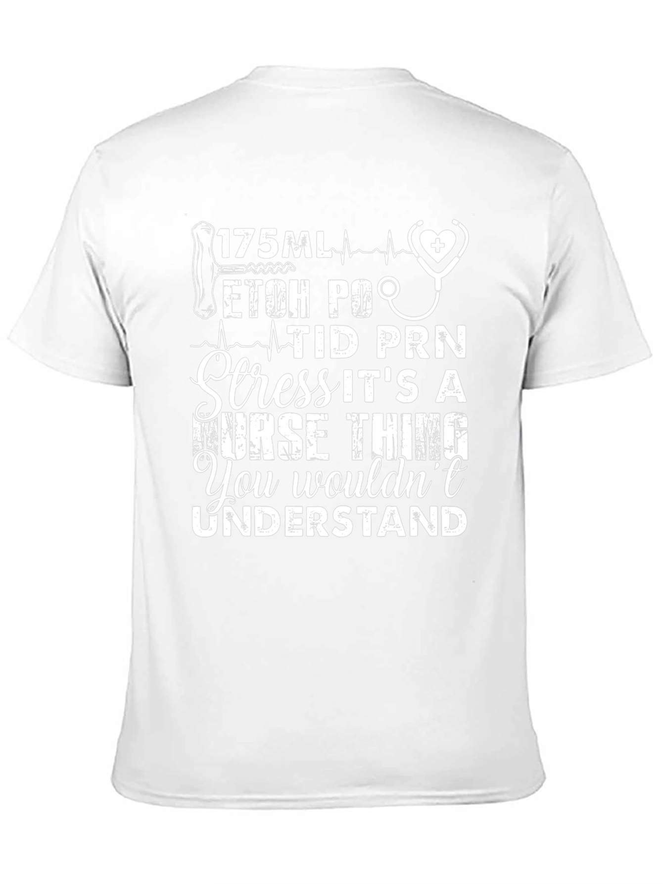 Nurses Humor T-Shirt: 175ML ETOH PO TID PRN