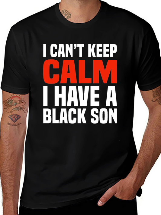 I Cant Keep Calm Black Son Novelty Graphic Tee