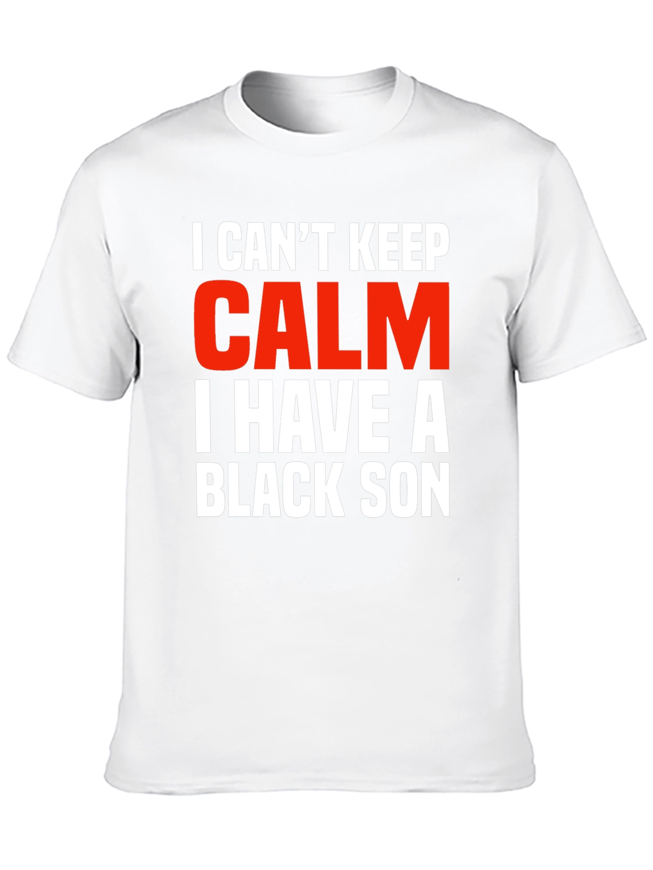 I Cant Keep Calm Black Son Novelty Graphic Tee