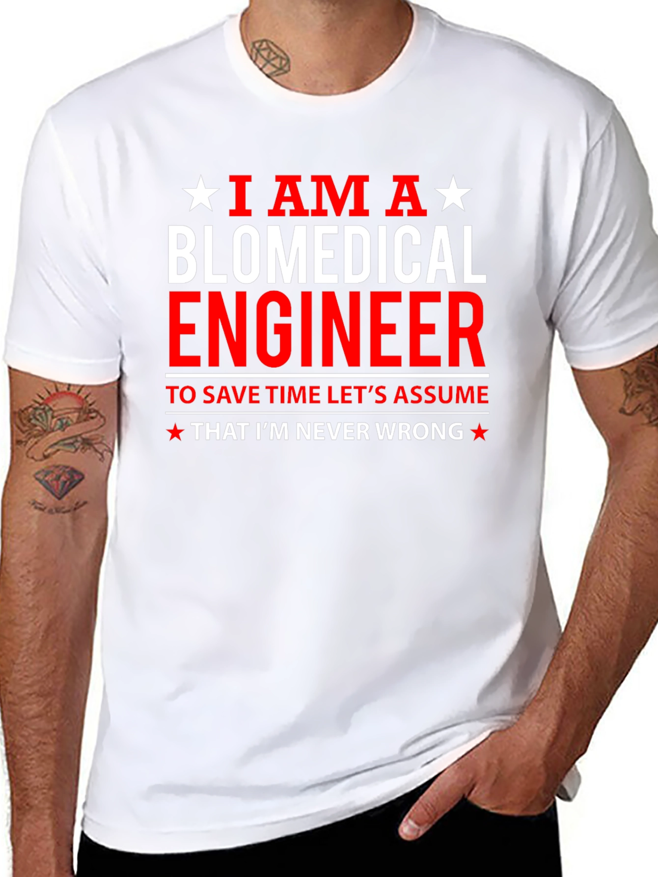 Biomedical Engineer Funny T-Shirt - Assume Im Never Wrong