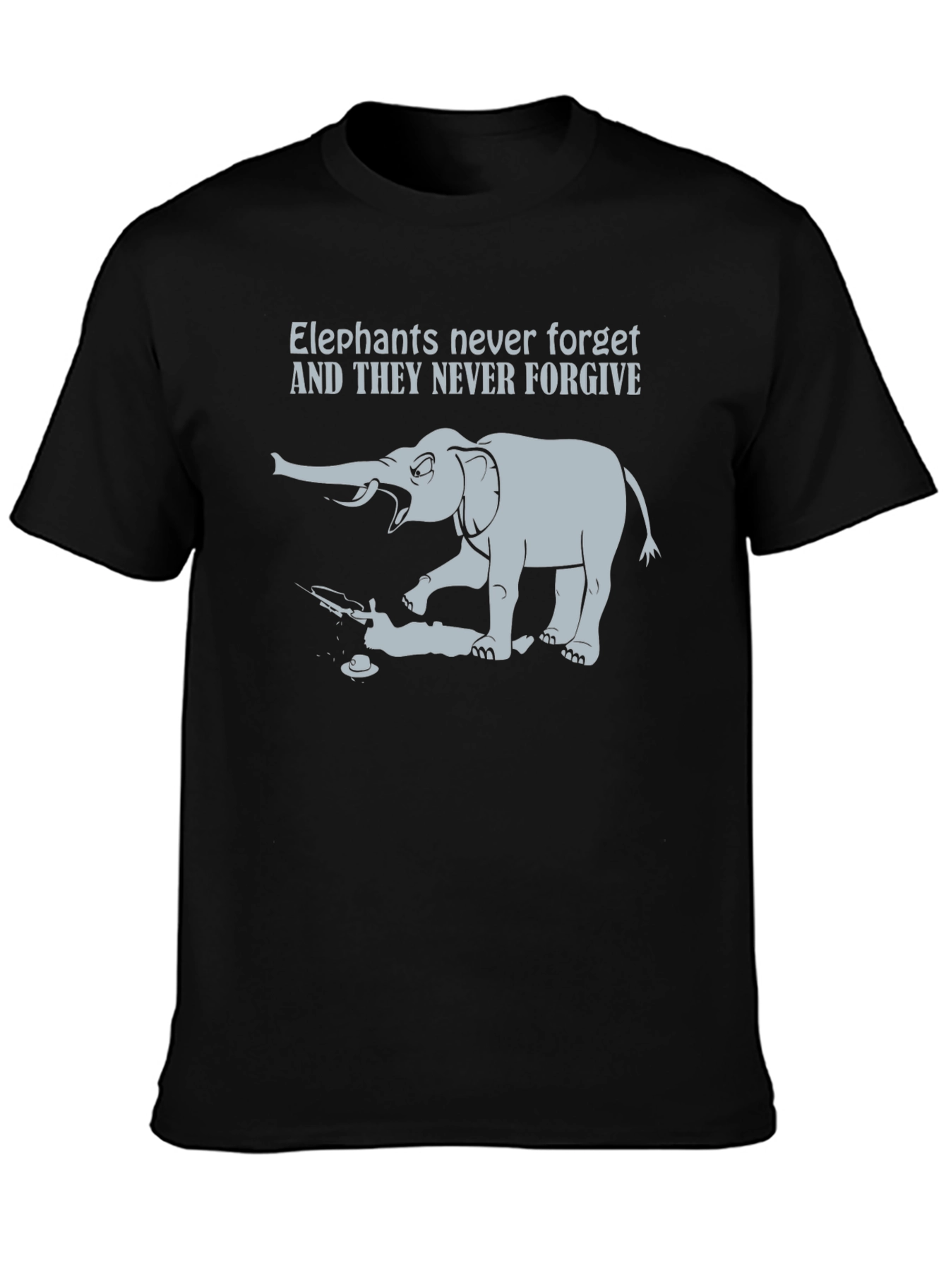 Elephant Never Forget T-Shirt - Sarcastic Graphic Tee