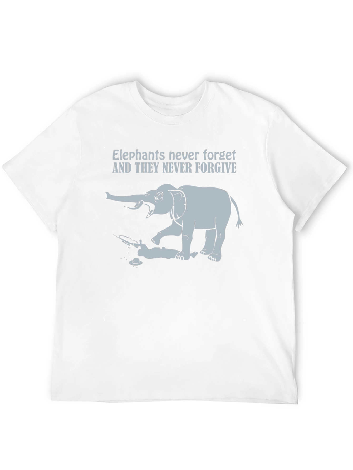 Elephant Never Forget T-Shirt - Sarcastic Graphic Tee