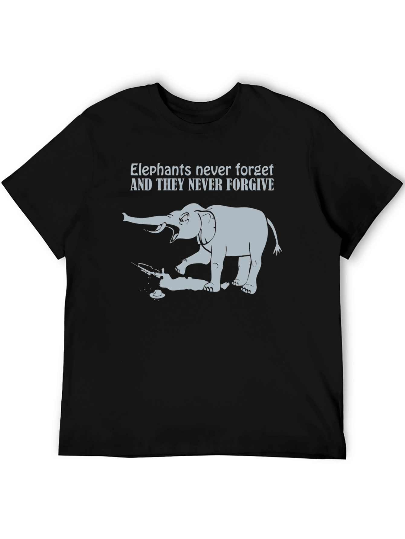 Elephant Never Forget T-Shirt - Sarcastic Graphic Tee