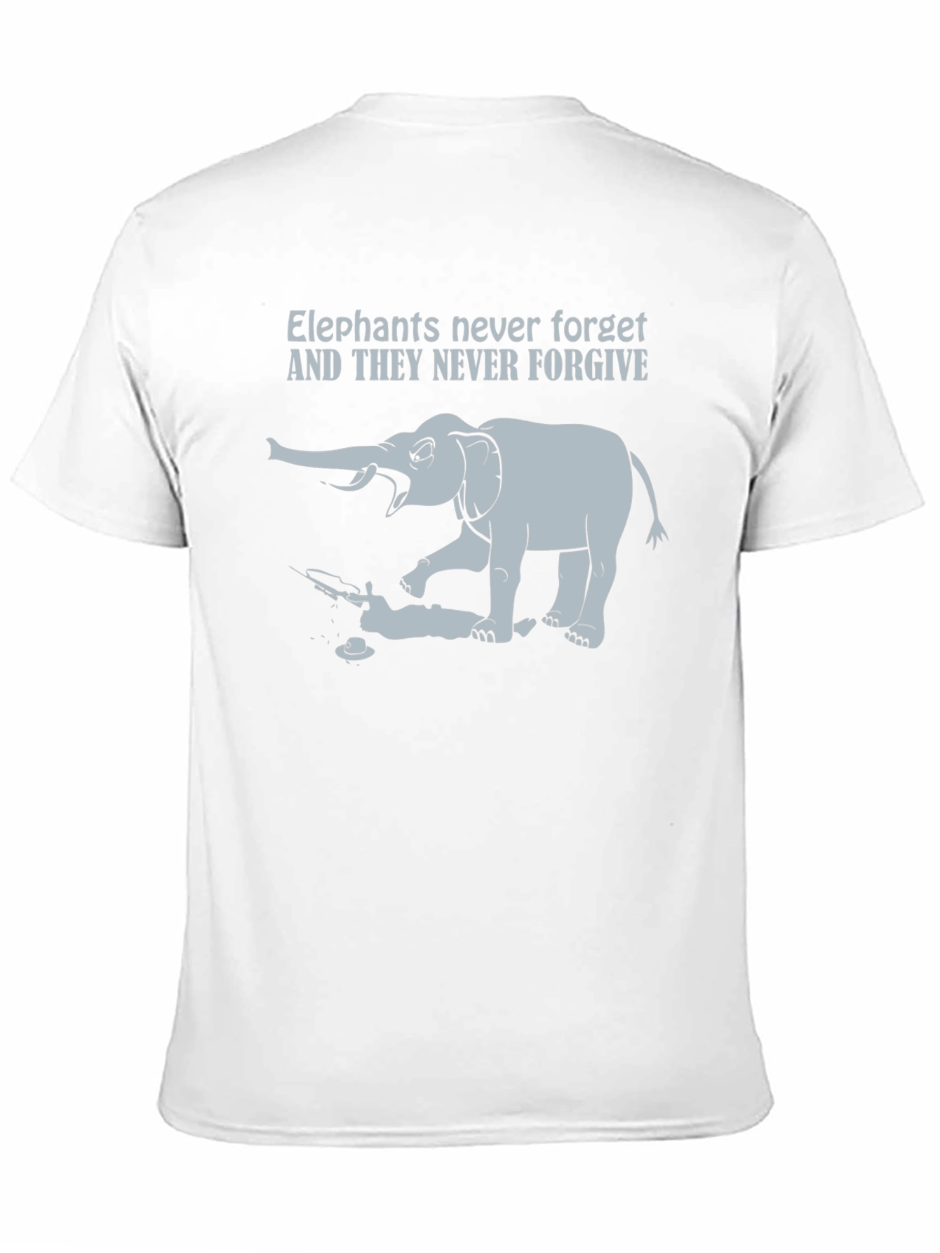 Elephant Never Forget T-Shirt - Sarcastic Graphic Tee