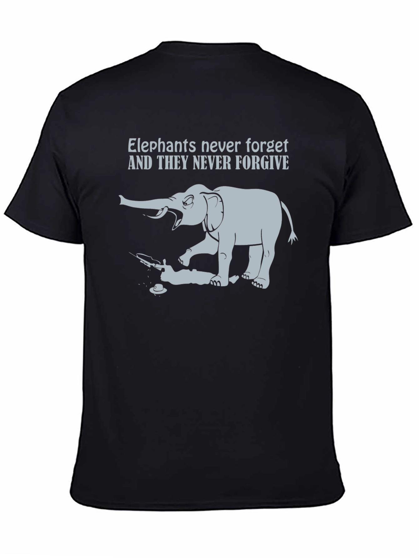 Elephant Never Forget T-Shirt - Sarcastic Graphic Tee