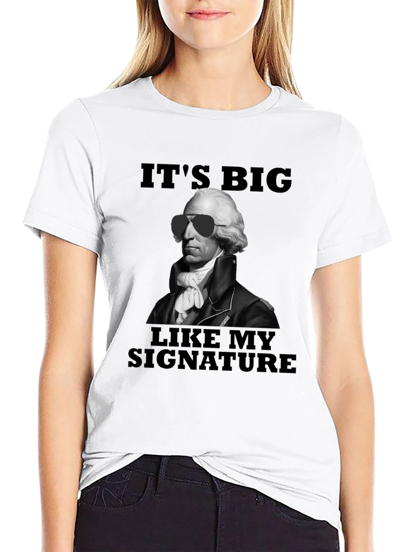 Its Big Like My Signature T-Shirt