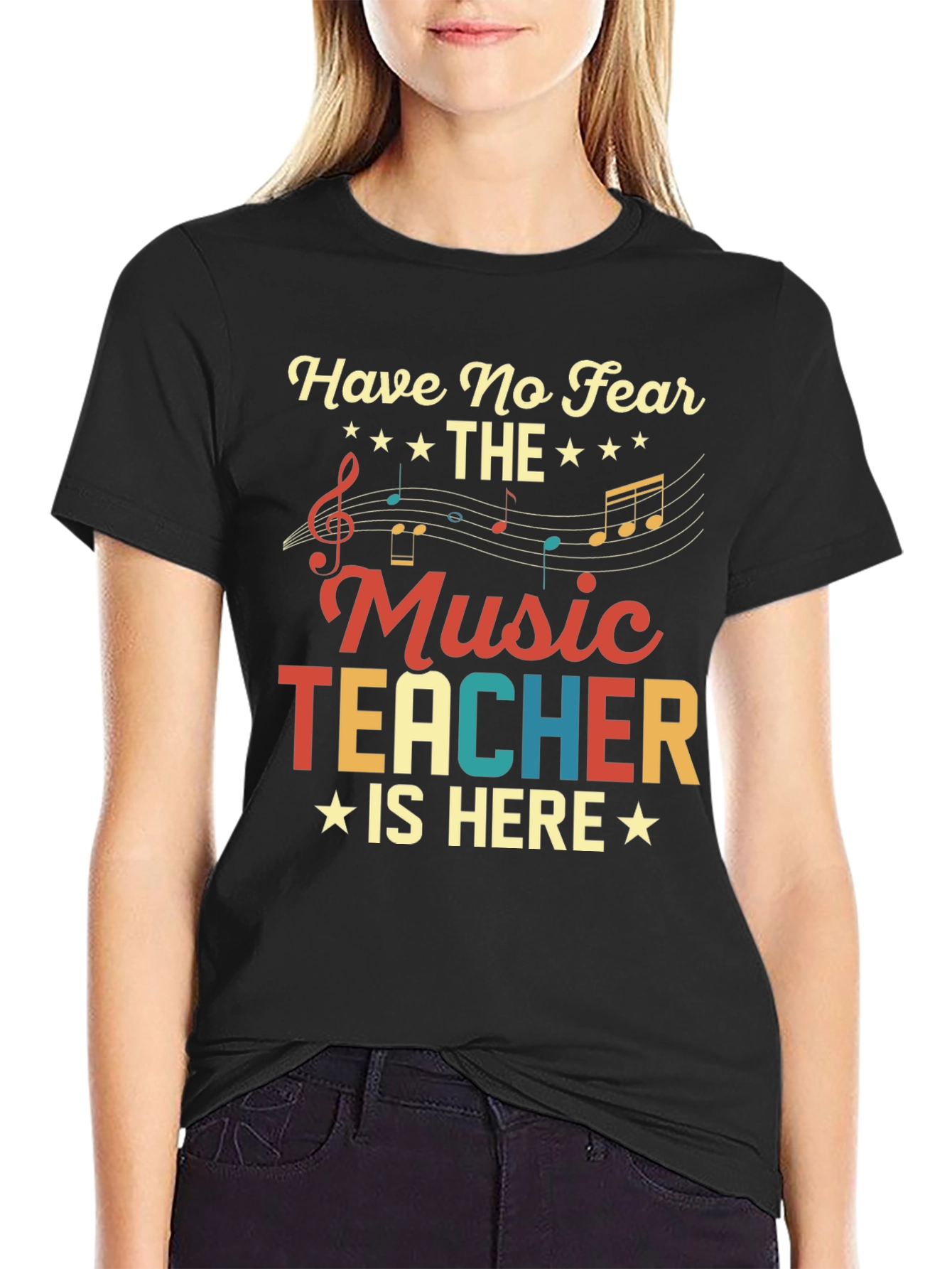 Have No Fear The Music Teacher Is Here T-Shirt