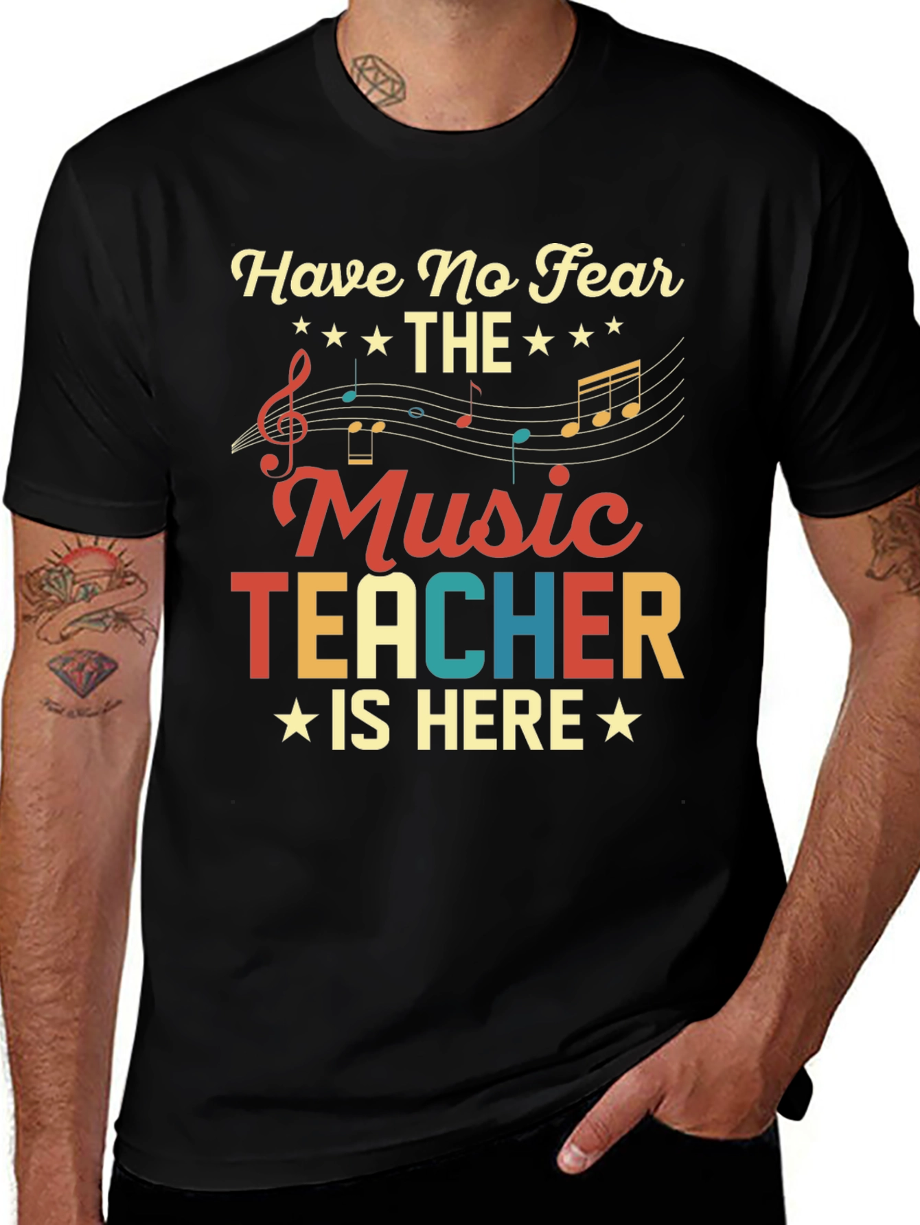 Have No Fear The Music Teacher Is Here T-Shirt