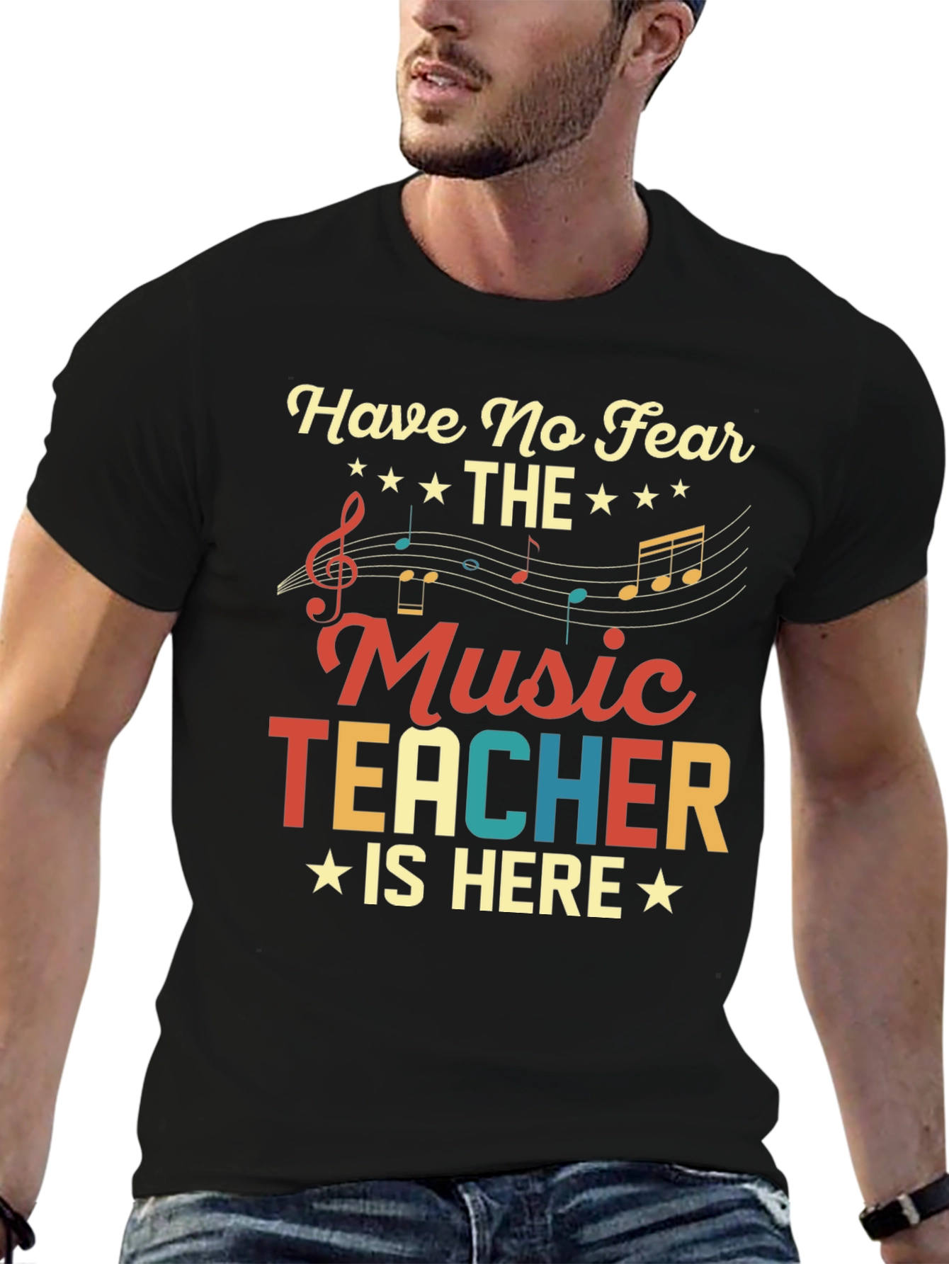 Have No Fear The Music Teacher Is Here T-Shirt