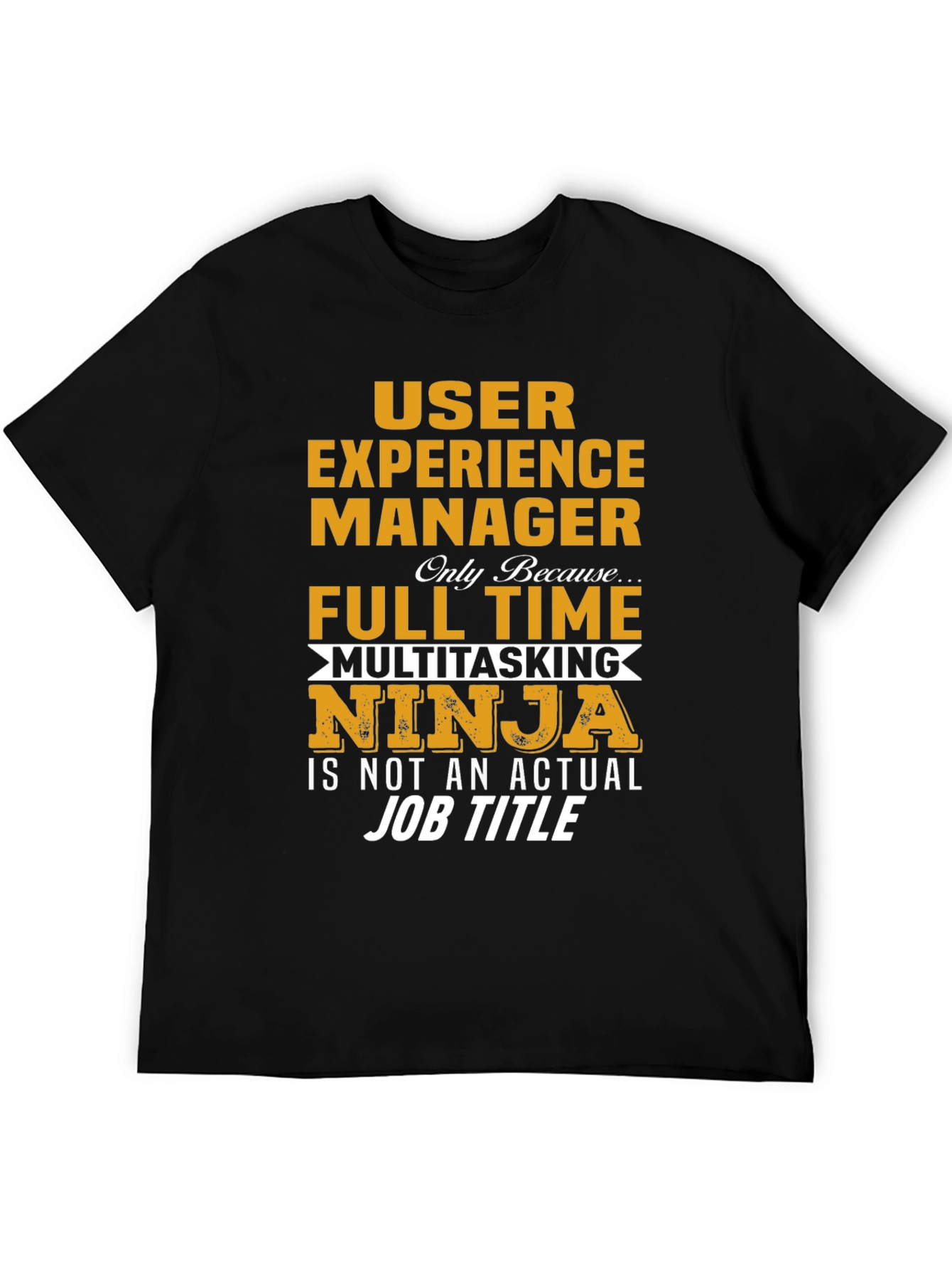 User Experience Manager Novelty T-Shirt