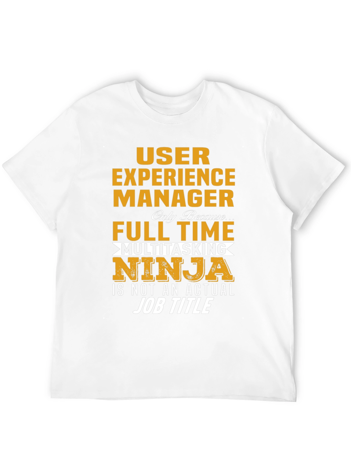 User Experience Manager Novelty T-Shirt