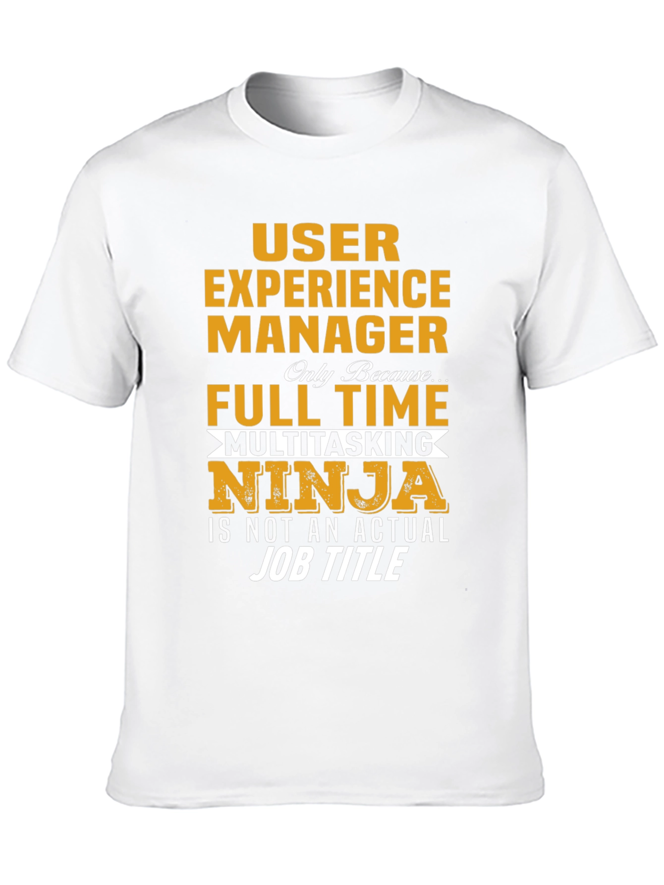 User Experience Manager Novelty T-Shirt
