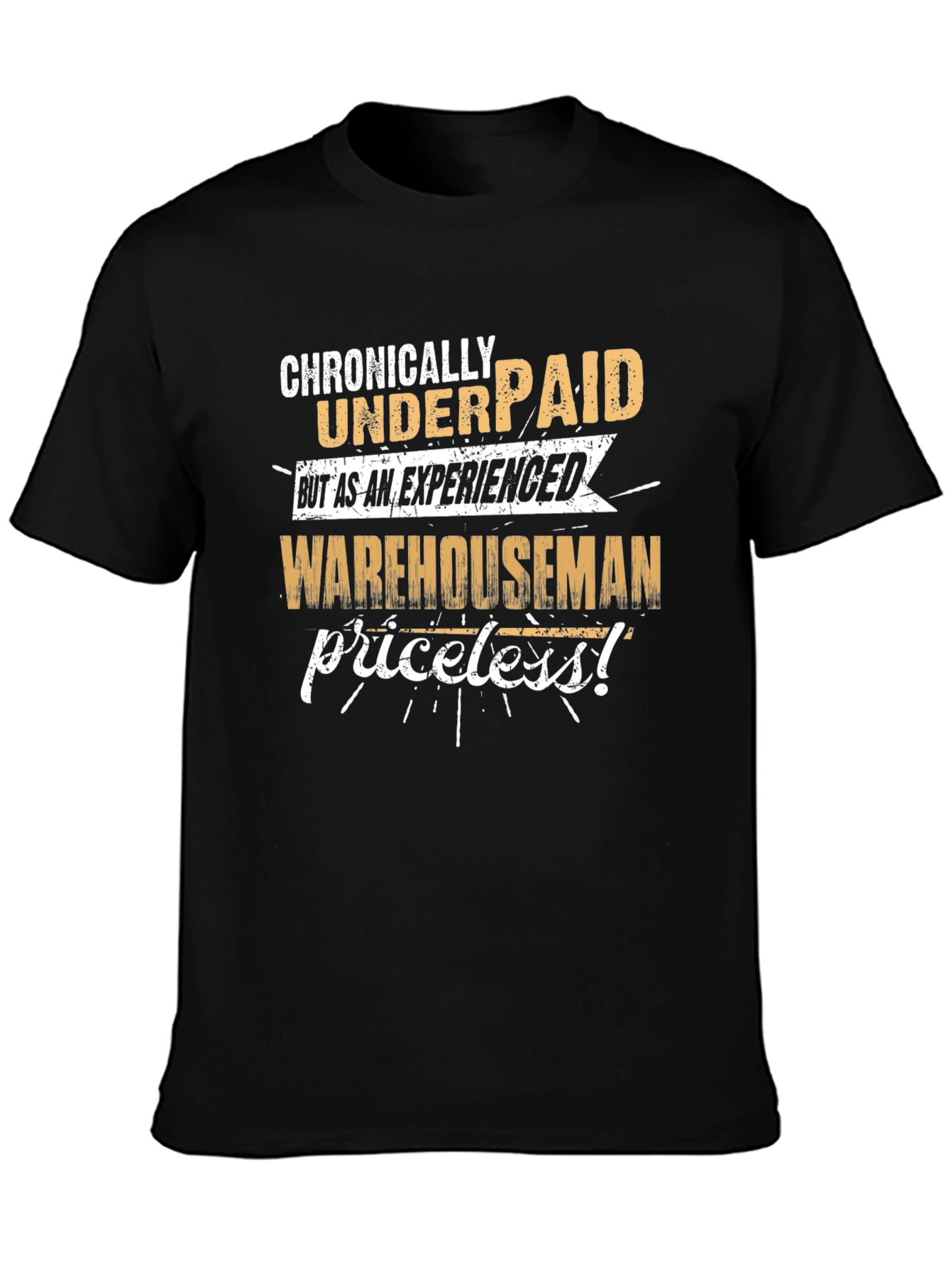 Chronically Underpaid Warehouseman Black T-Shirt