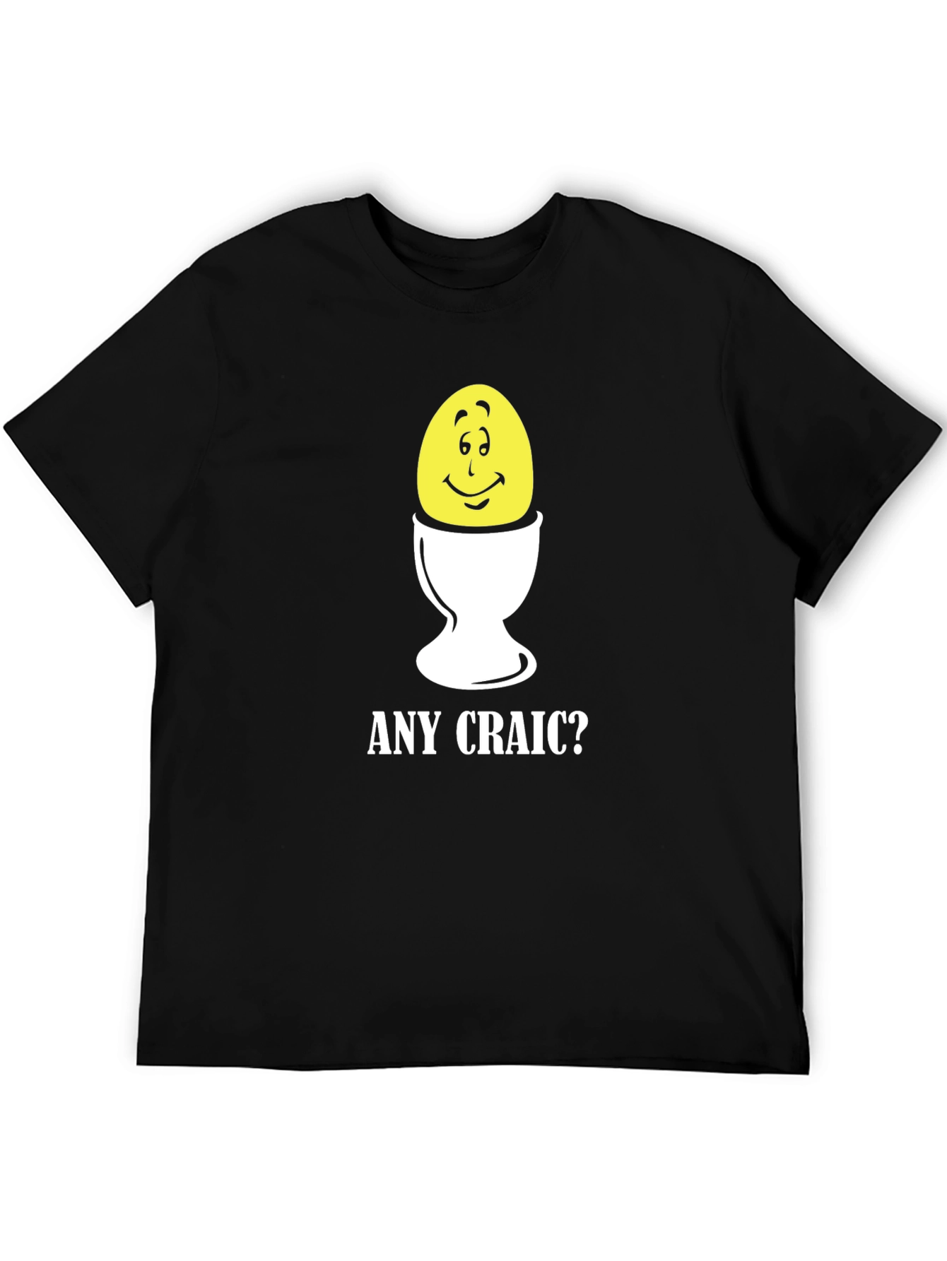 Funny Egg Cup T-Shirt - Any Craic? Novelty Tee