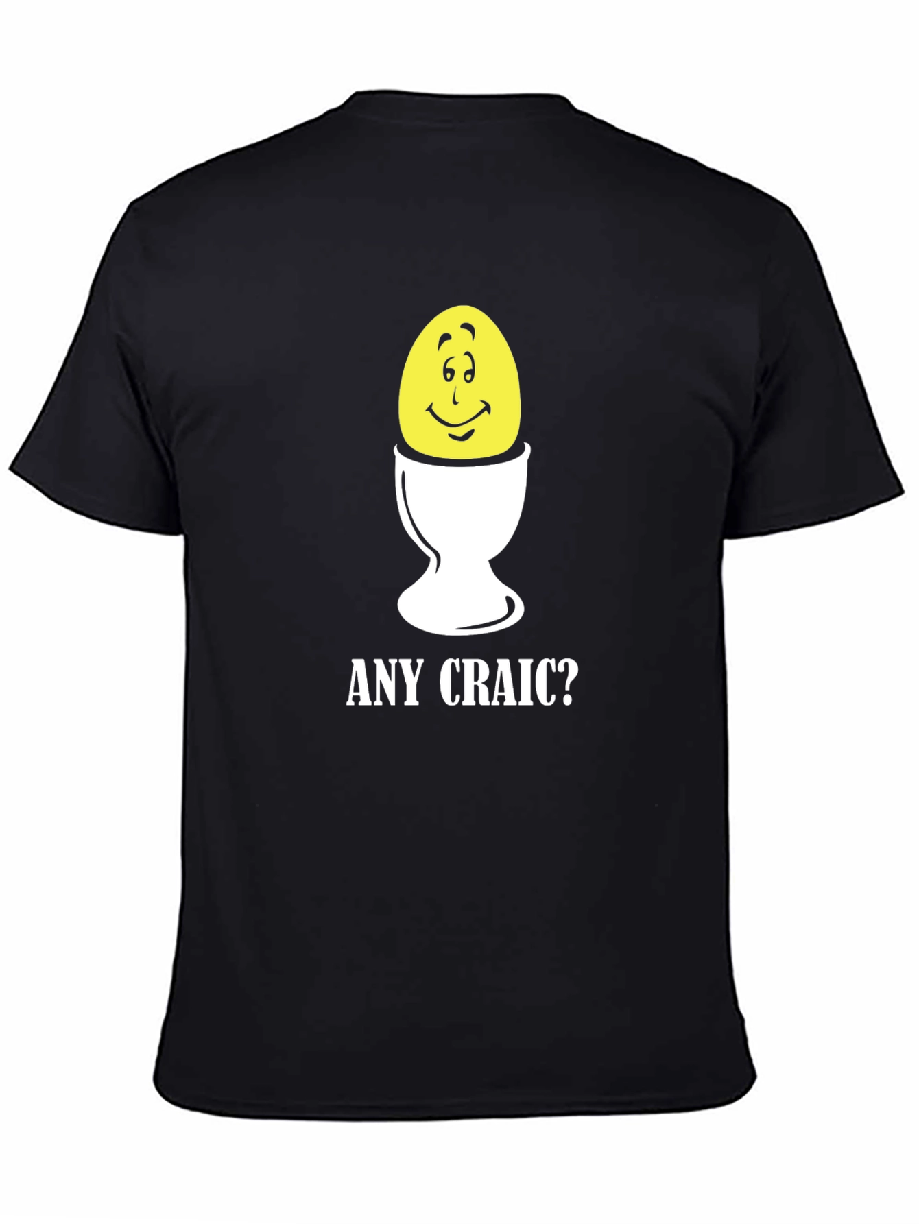 Funny Egg Cup T-Shirt - Any Craic? Novelty Tee