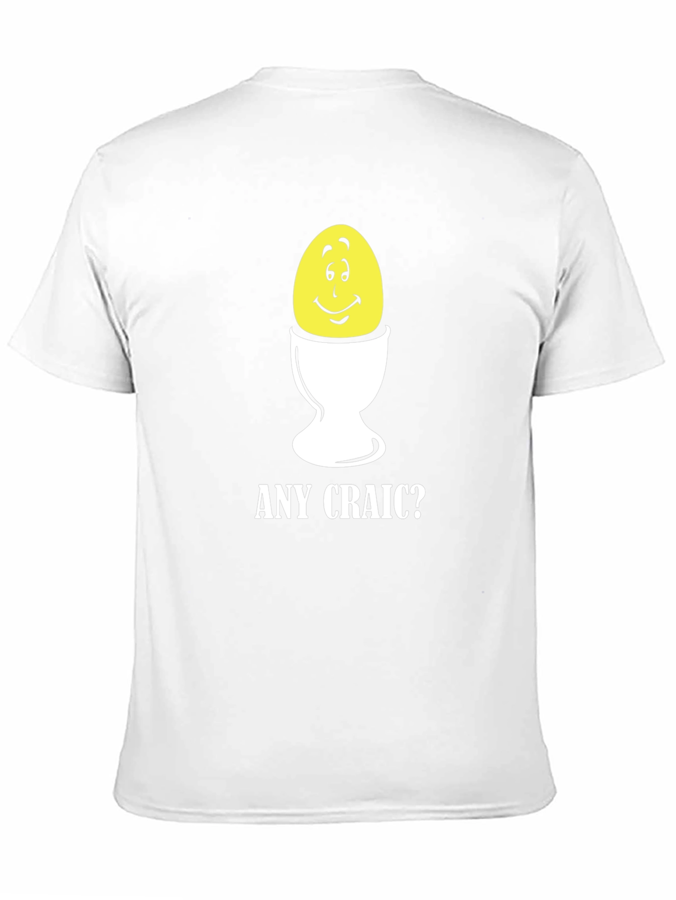 Funny Egg Cup T-Shirt - Any Craic? Novelty Tee