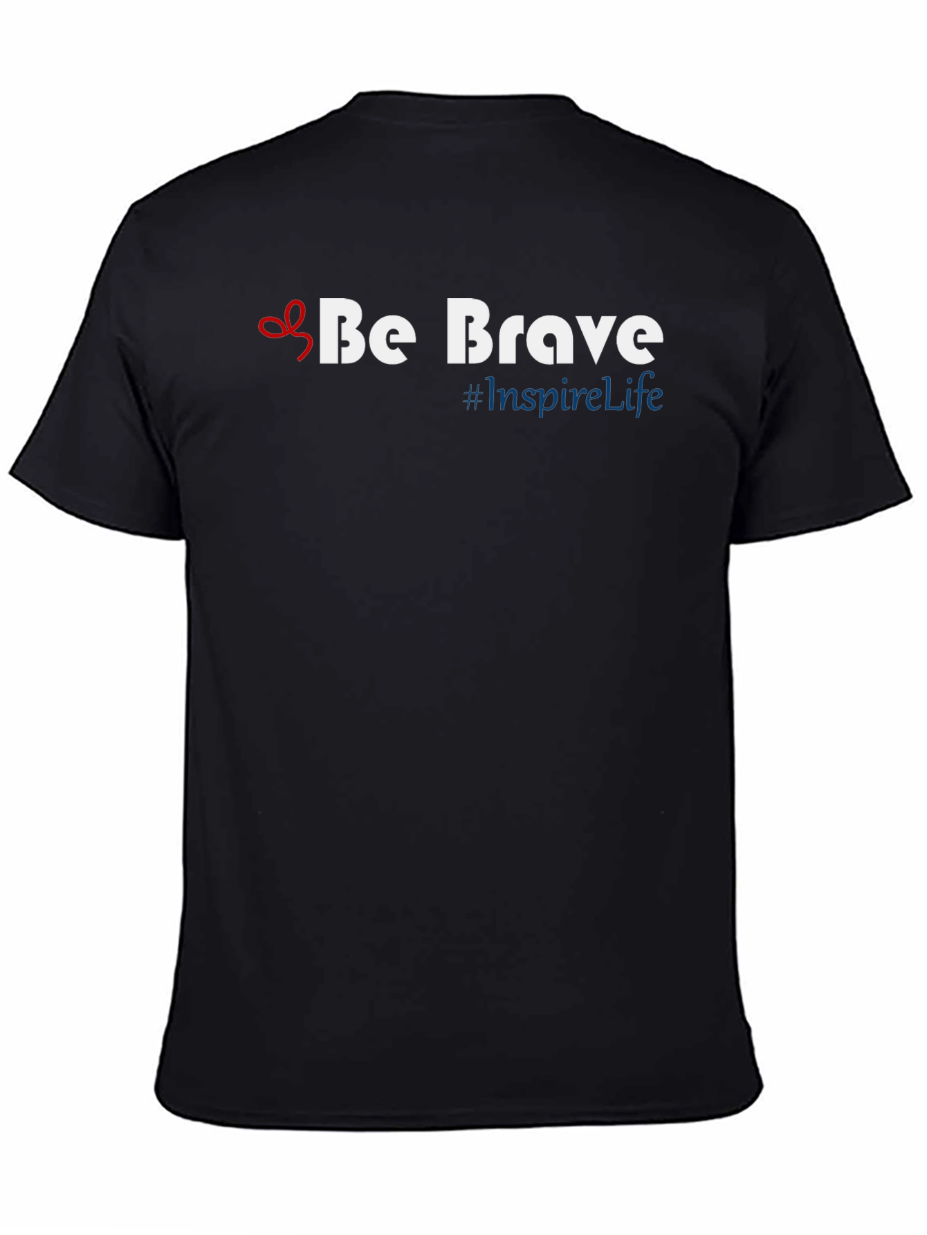 Be Brave T-Shirt - Inspire Life Motivational Tee