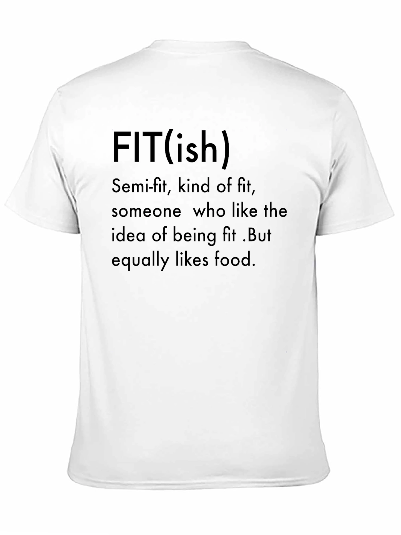 FIT(ish) T-Shirt - Semi Fit Kind of Fit