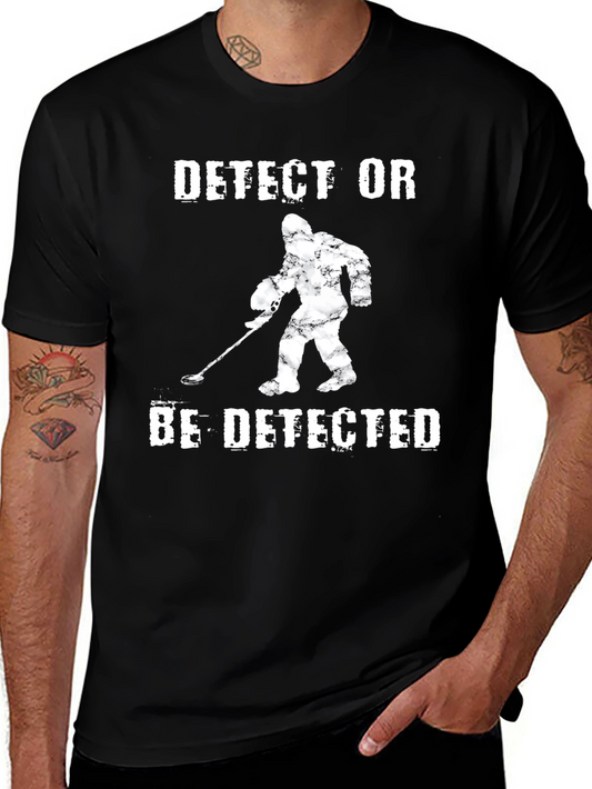 Detect or Be Detected Sasquatch T-Shirt