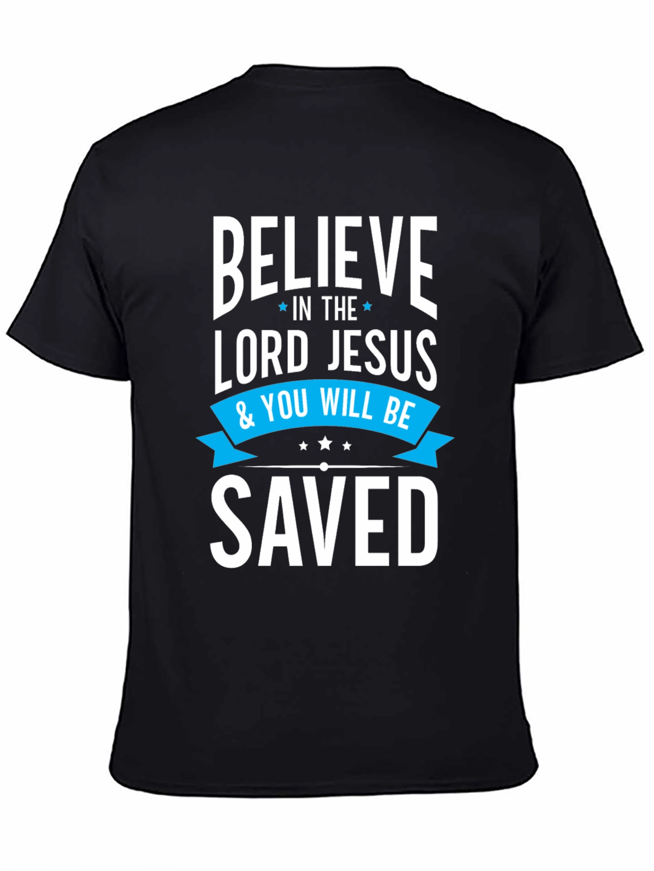 Believe in the Lord Jesus Saved T-Shirt