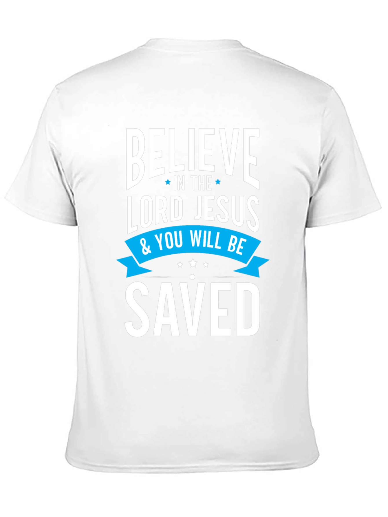 Believe in the Lord Jesus Saved T-Shirt