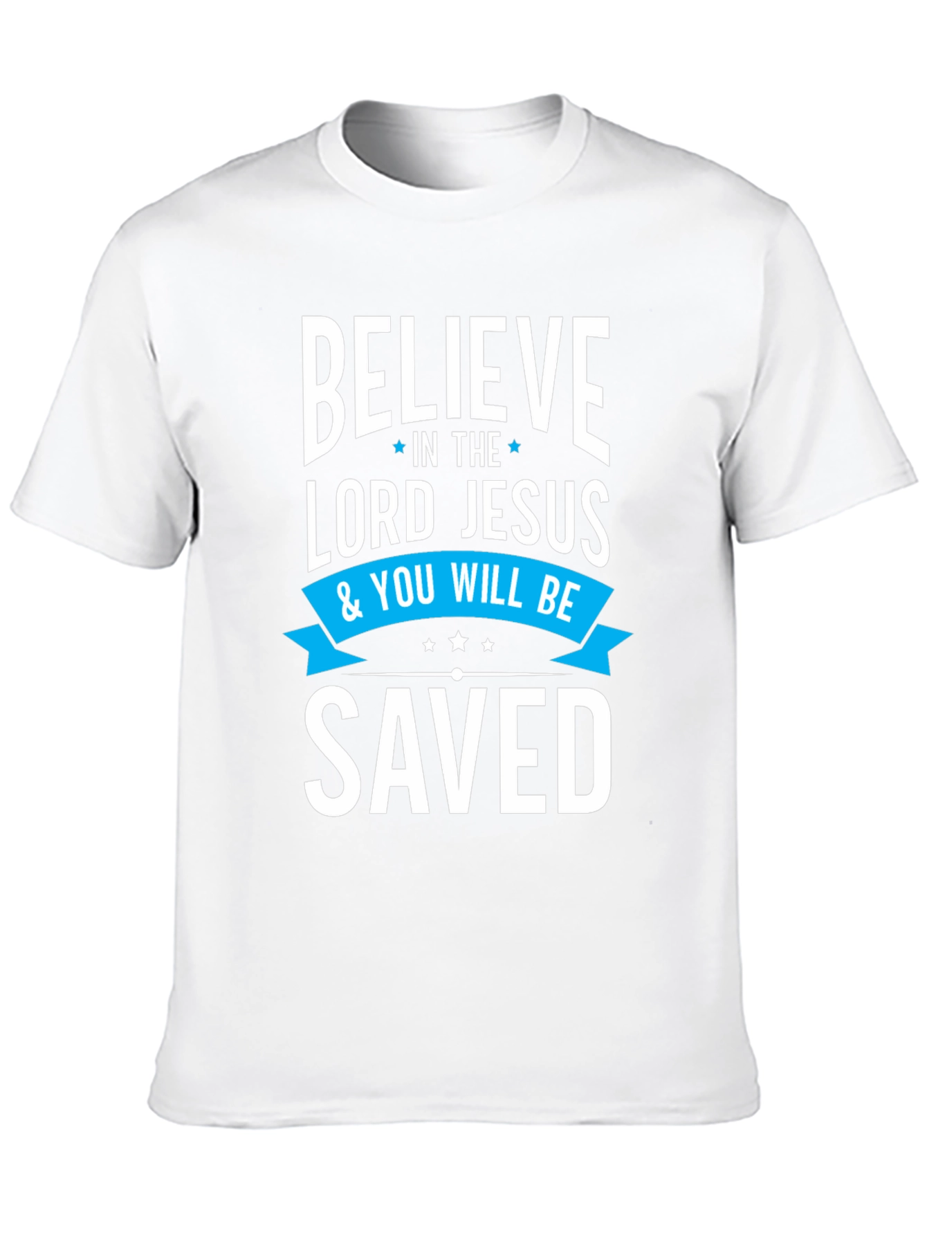 Believe in the Lord Jesus Saved T-Shirt