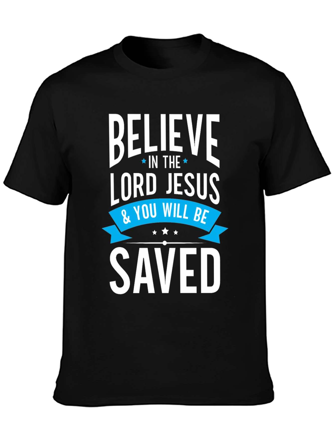 Believe in the Lord Jesus Saved T-Shirt