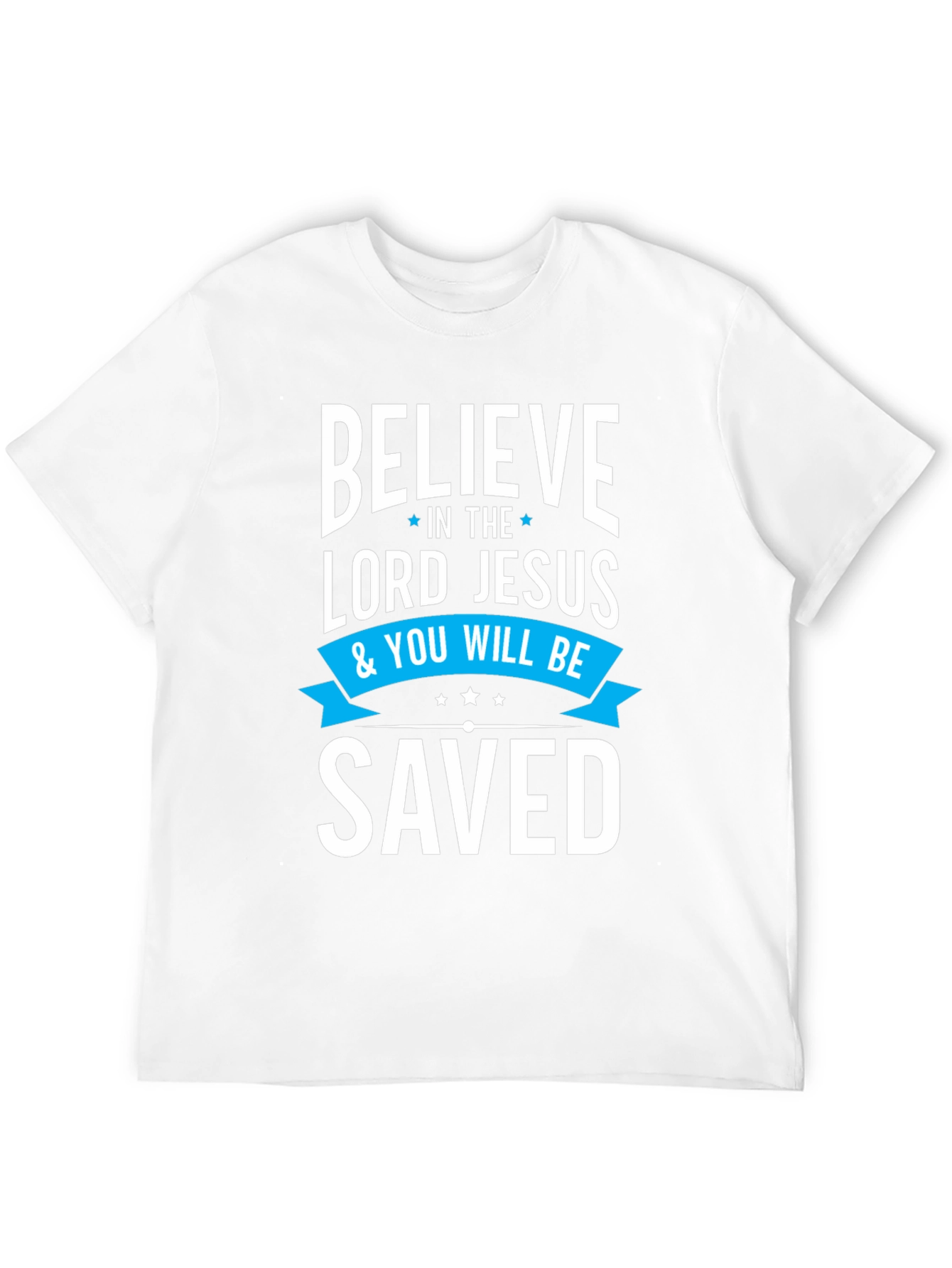 Believe in the Lord Jesus Saved T-Shirt