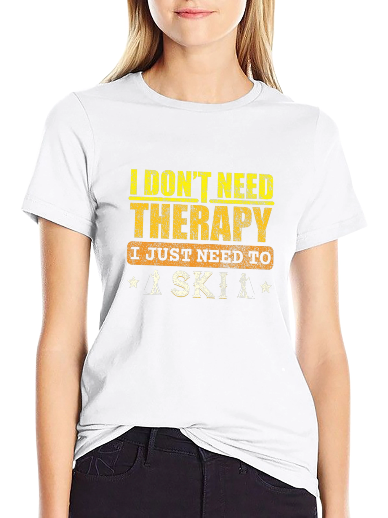 I Dont Need Therapy Ski T-Shirt