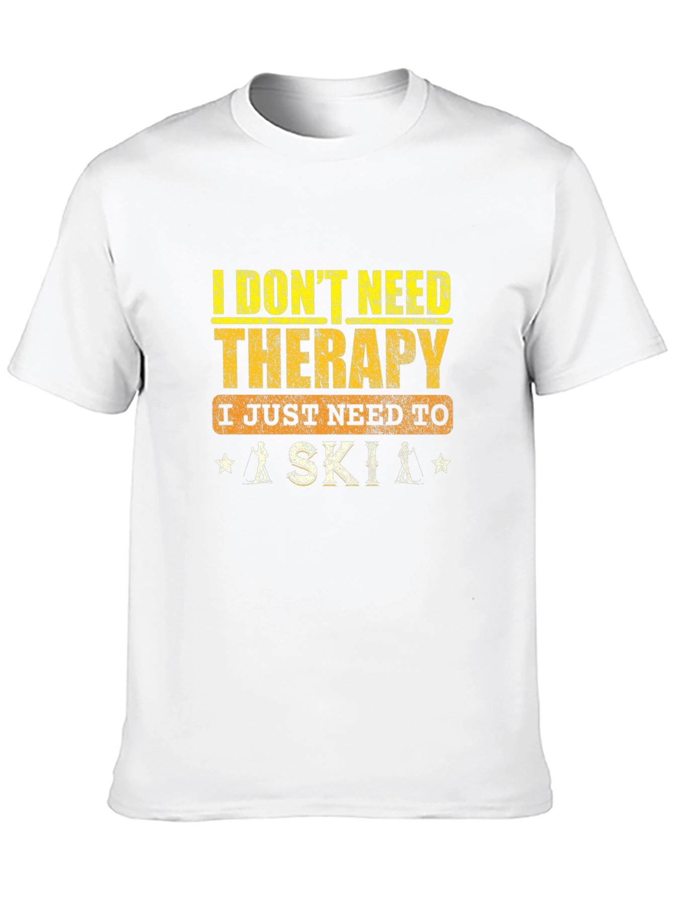 I Dont Need Therapy Ski T-Shirt
