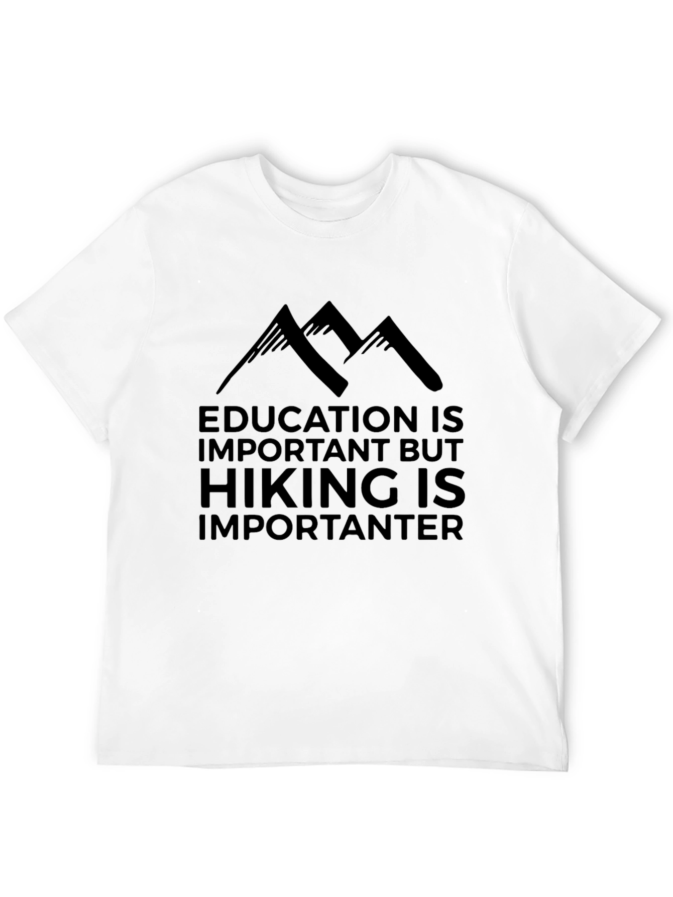 Hiking is Importanter Mens T-Shirt