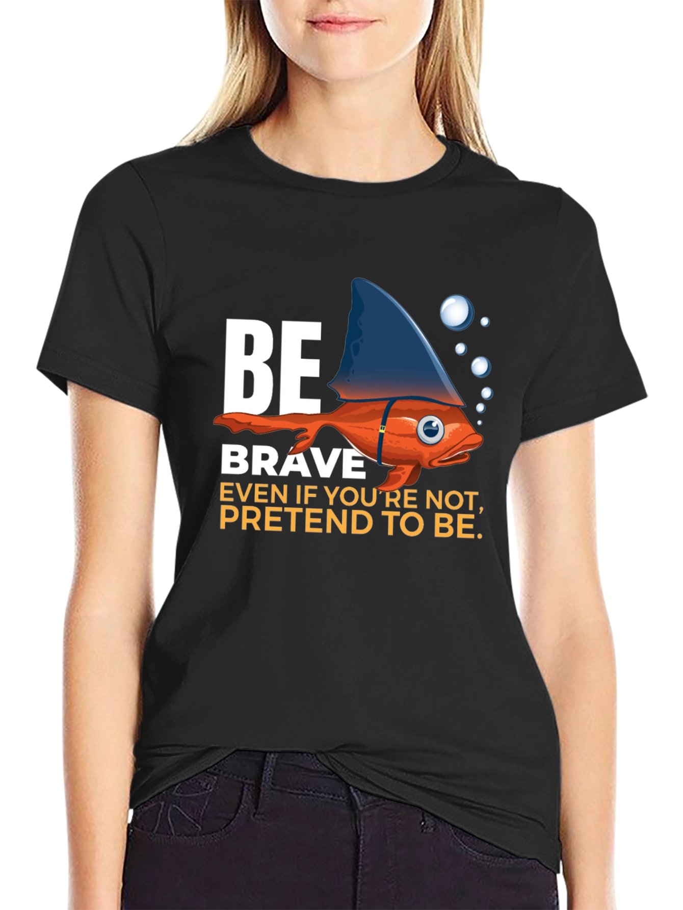 Be Brave T-Shirt - Fish with Shark Fin Design