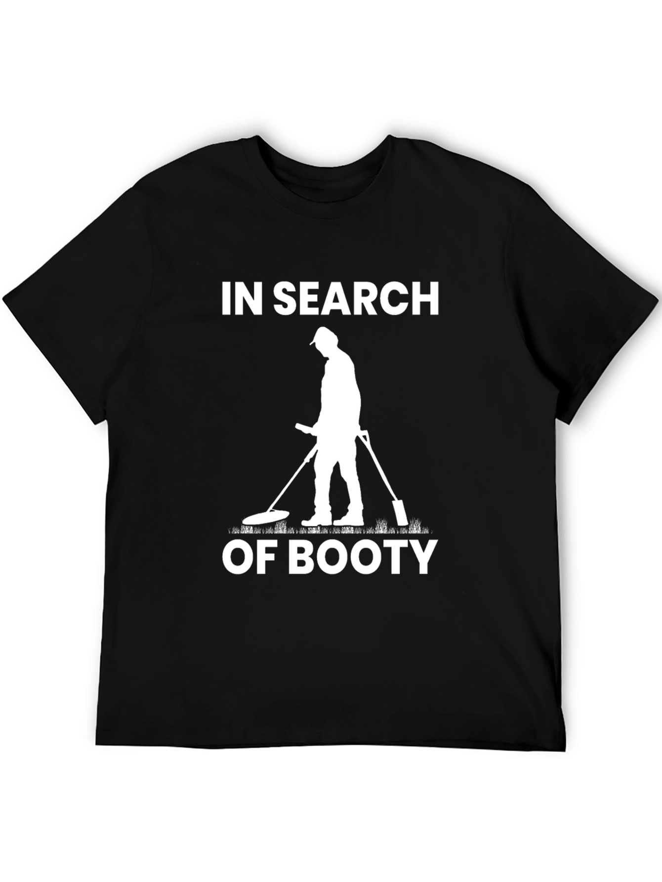 In Search of Booty T-Shirt Metal Detecting Humor