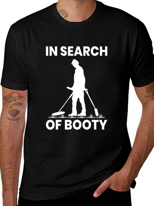 In Search of Booty T-Shirt Metal Detecting Humor