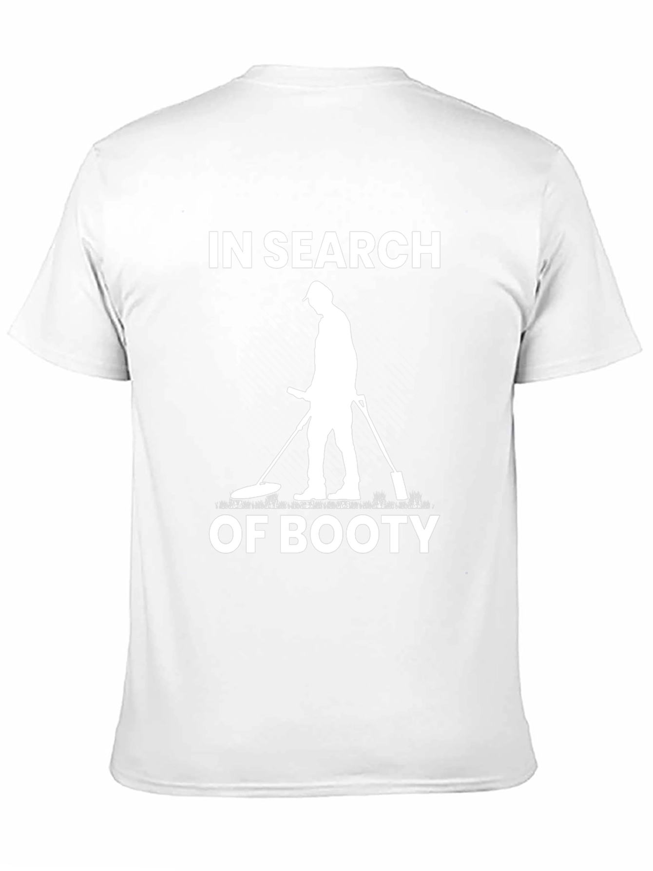 In Search of Booty T-Shirt Metal Detecting Humor