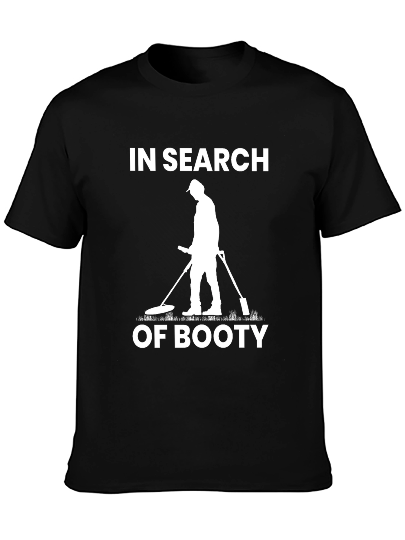 In Search of Booty T-Shirt Metal Detecting Humor