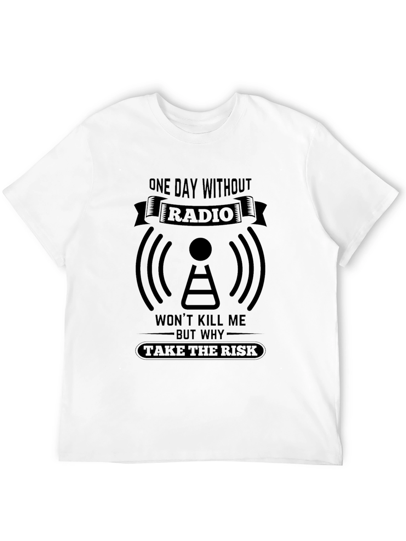 One Day Without Radio T-Shirt