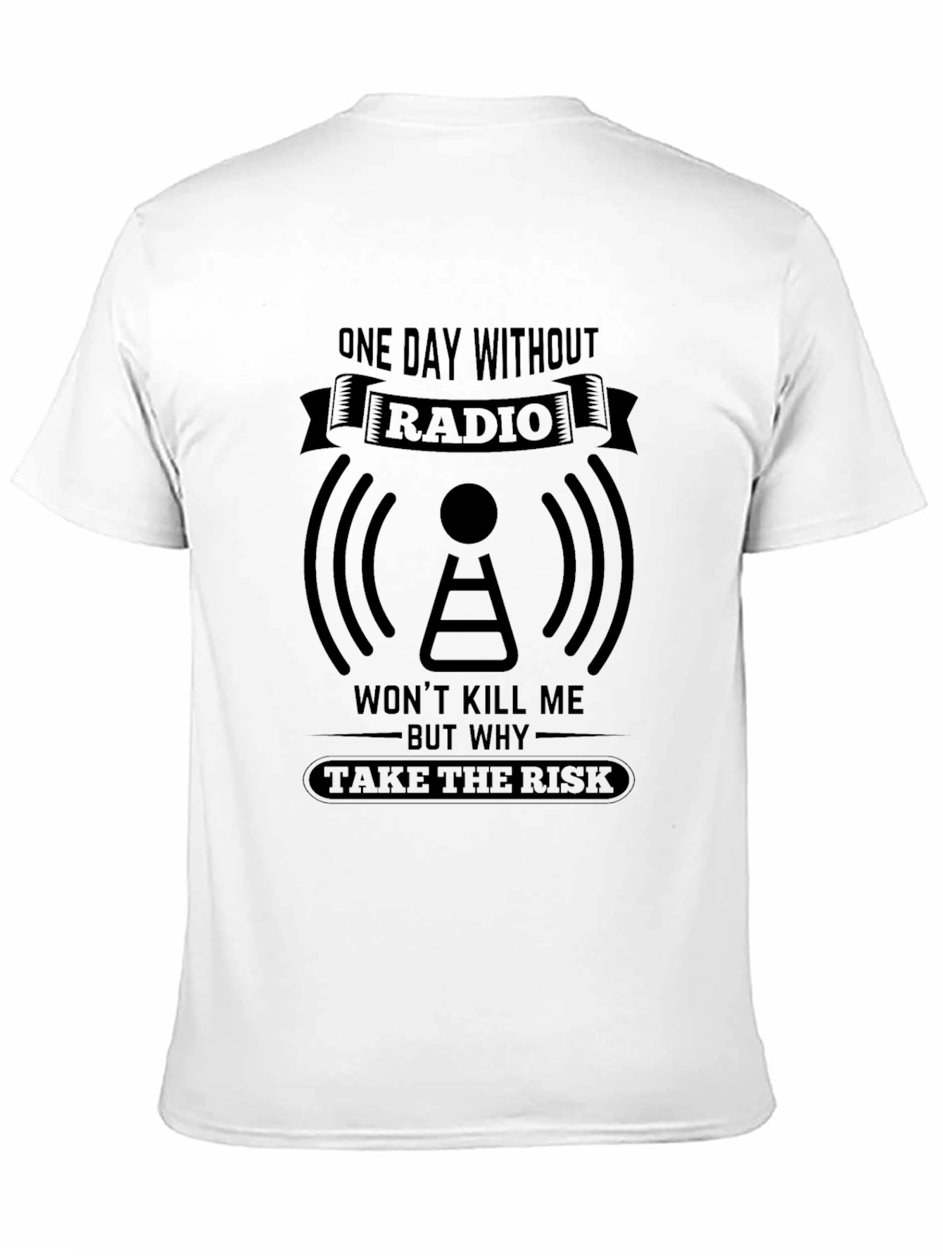 One Day Without Radio T-Shirt
