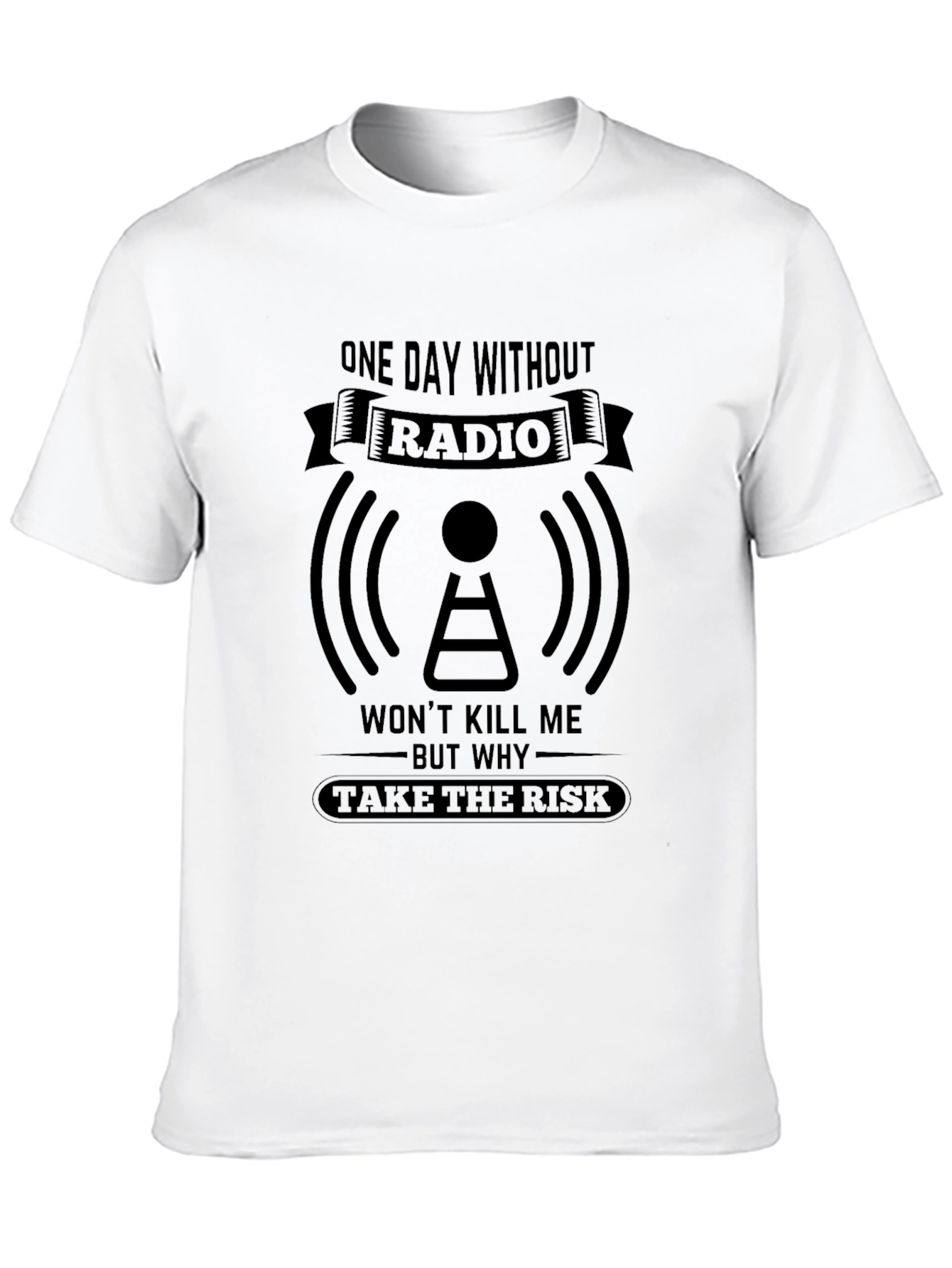 One Day Without Radio T-Shirt
