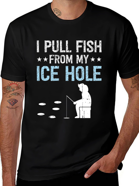 I Pull Fish From My Ice Hole T-Shirt