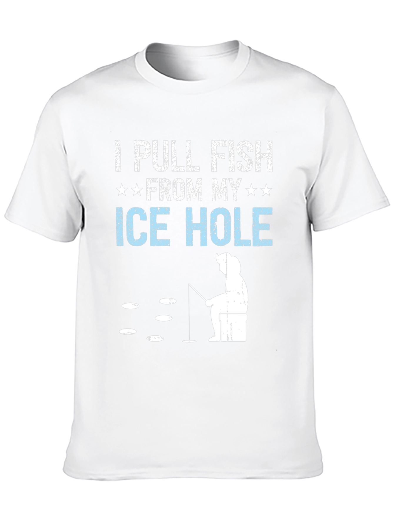I Pull Fish From My Ice Hole T-Shirt