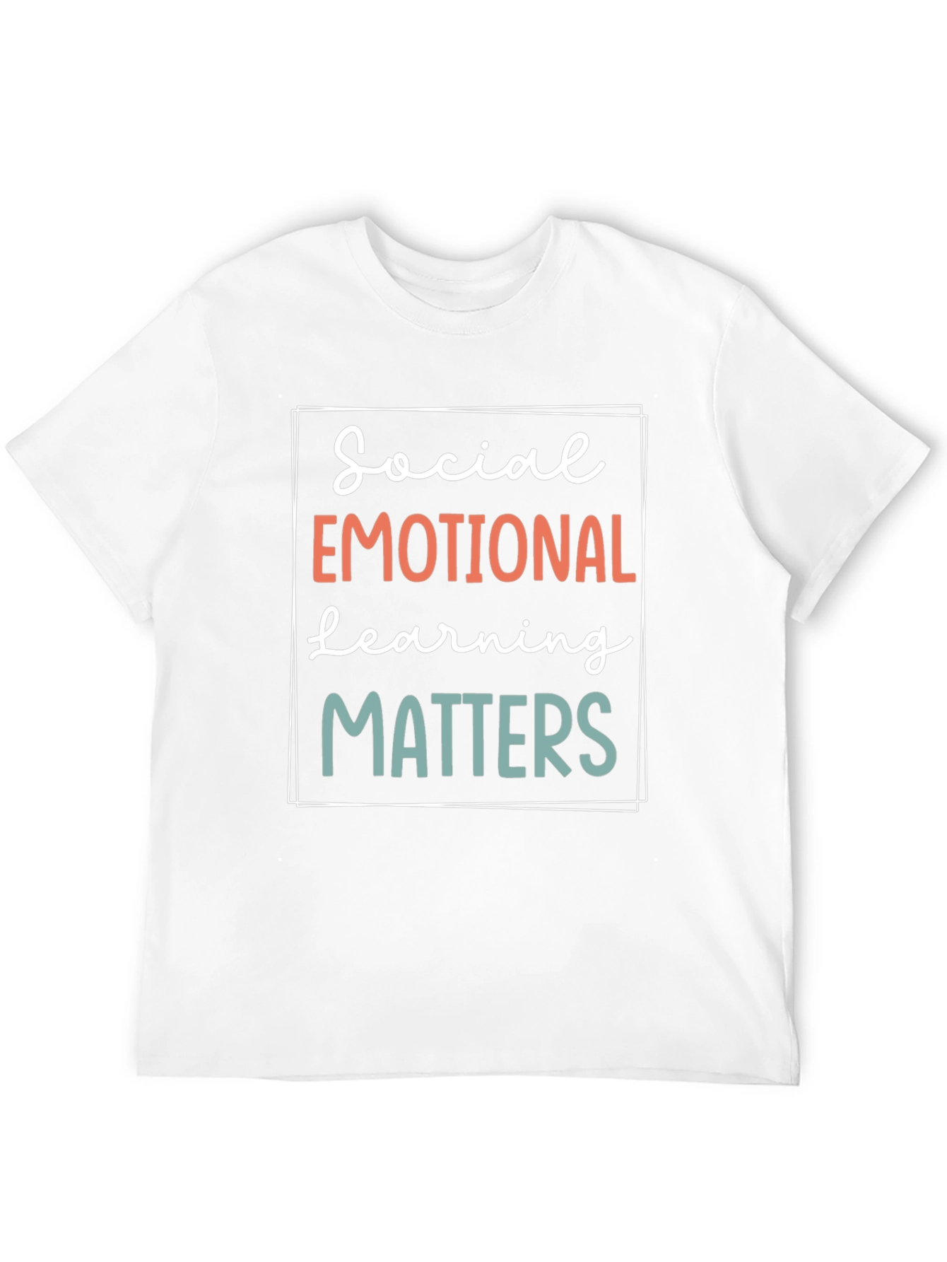 Social Emotional Learning Matters T-Shirt