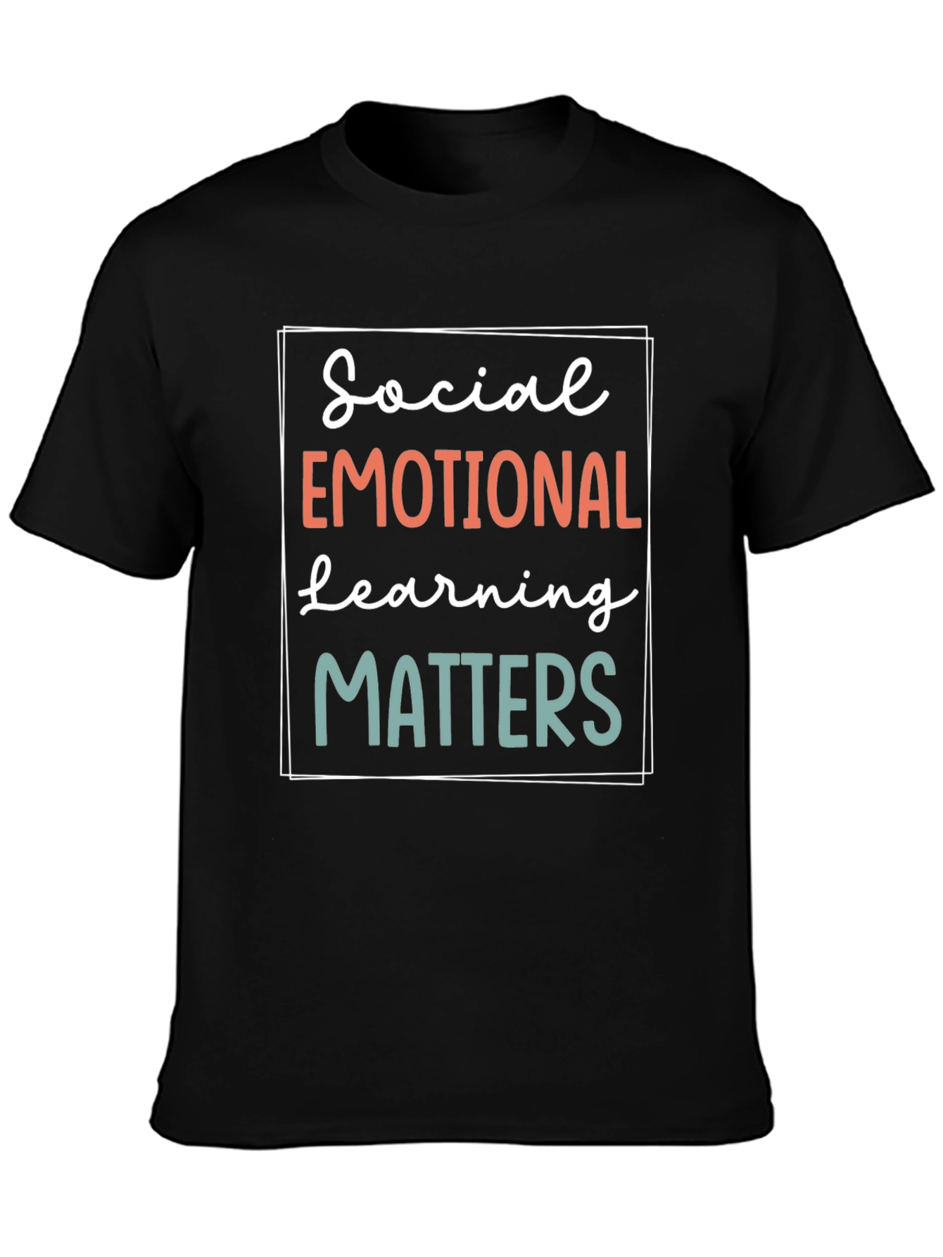 Social Emotional Learning Matters T-Shirt