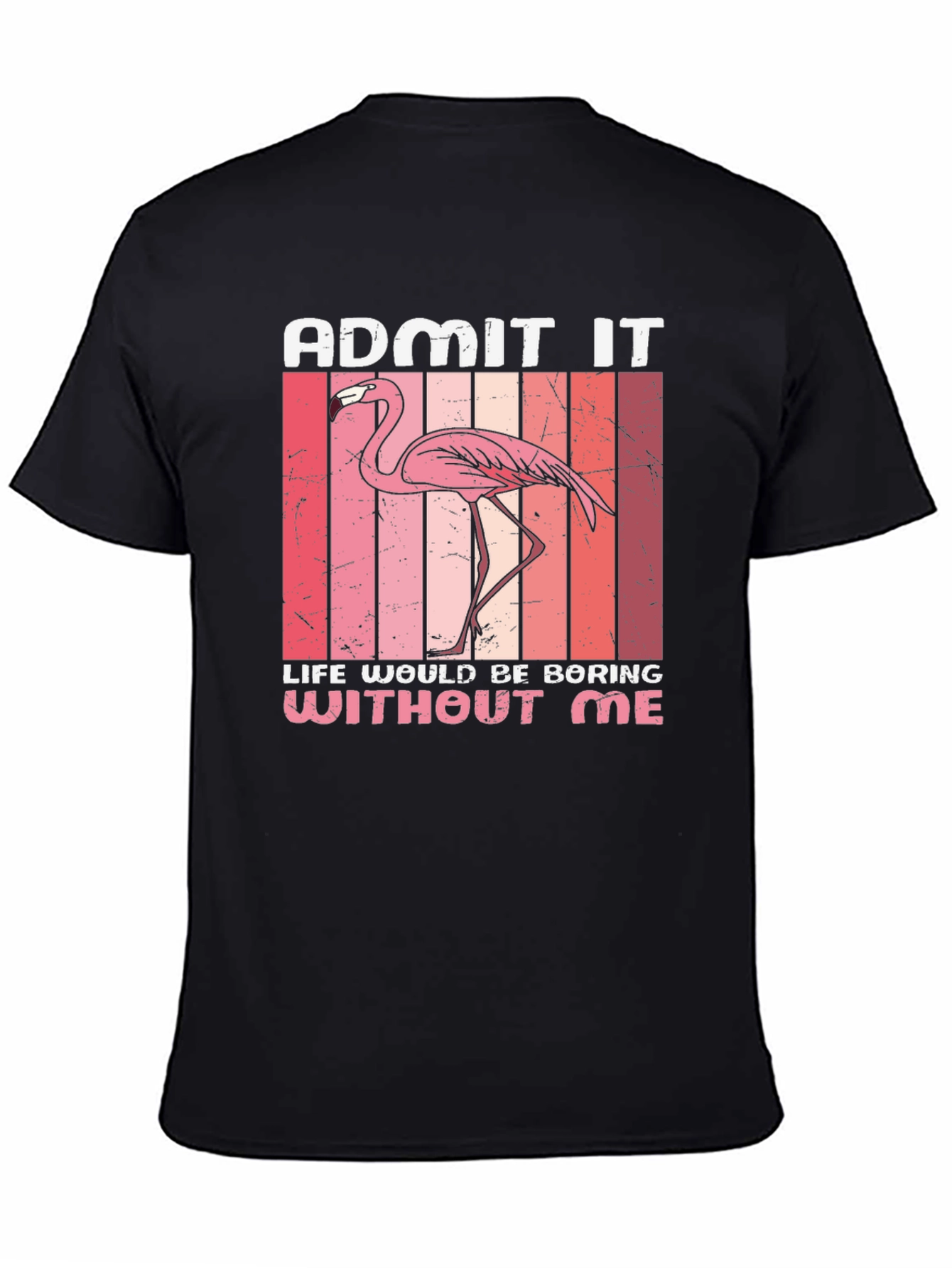 Funny Flamingo Graphic Tee - Admit It!